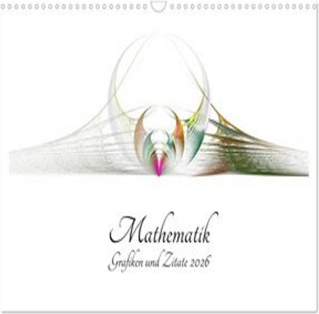 Mathematik - Grafiken und Zitate 2026 (Wandkalender 2026 DIN A3 quer), CALVENDO Monatskalender