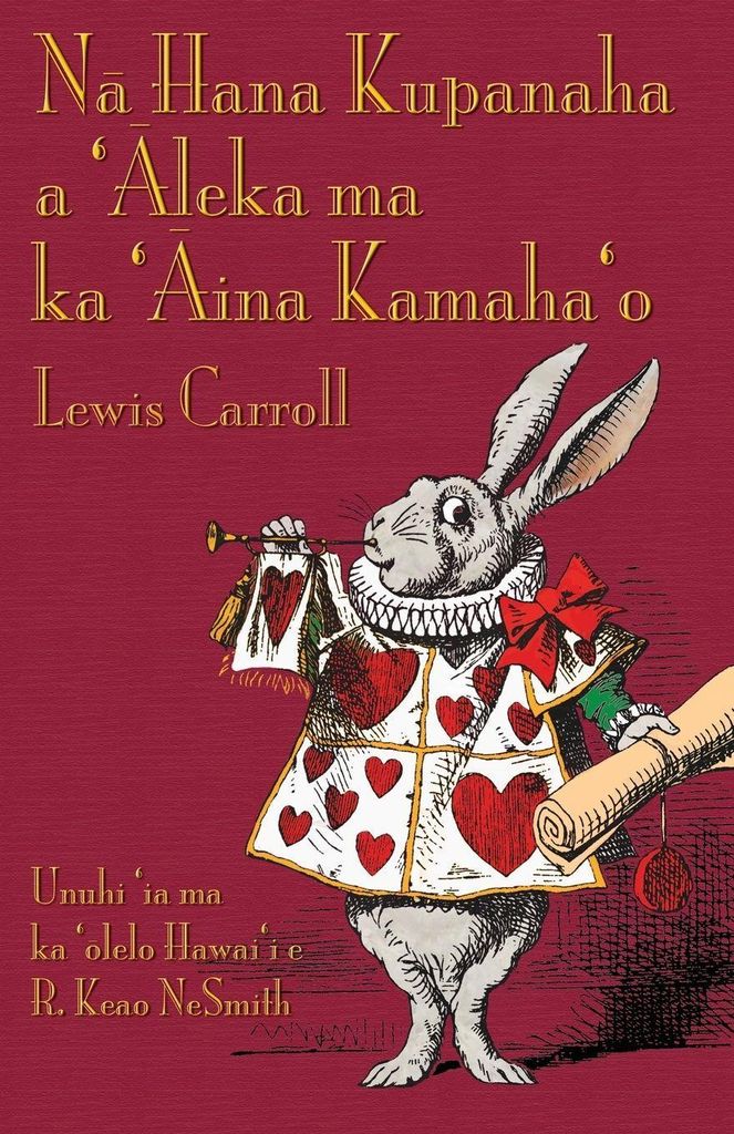 Na Hana Kupanaha a 'Aleka ma ka 'Aina Kamaha'o:. Carroll, Lewis.
