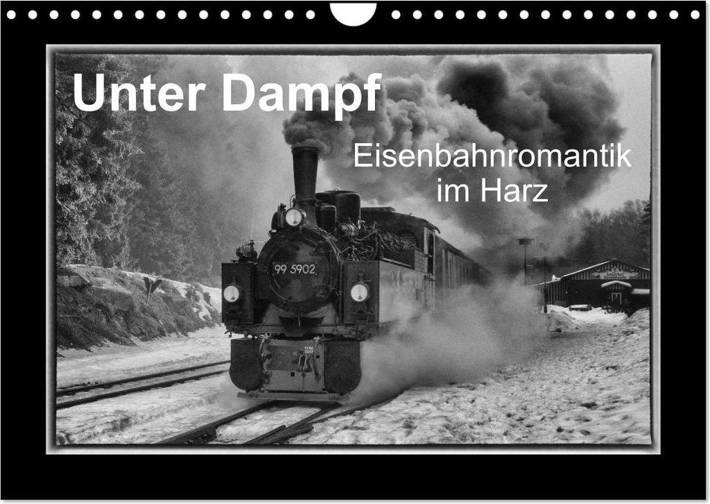 Unter Dampf - Eisenbahnromantik im Harz (Wandkalender 2027 DIN A4 quer), CALVENDO Monatskalender