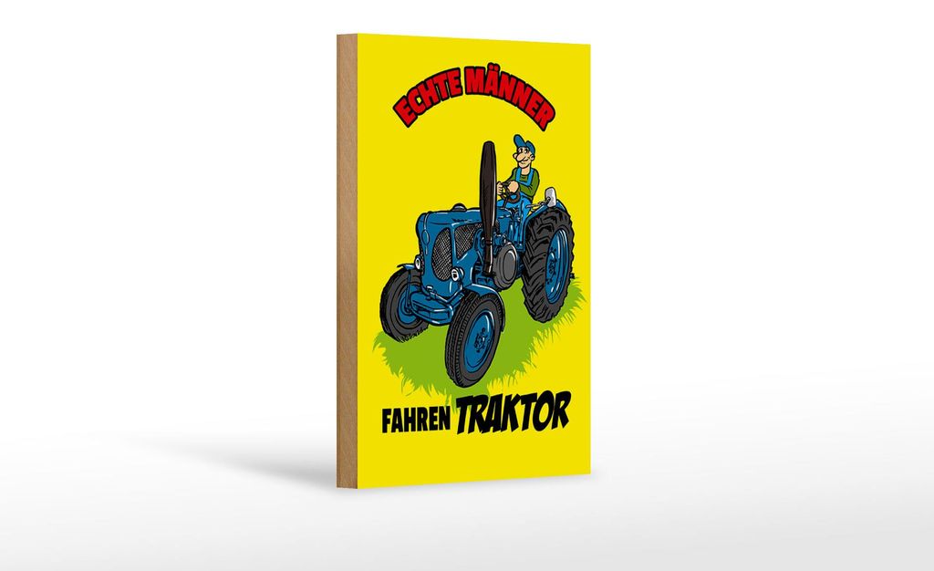 Holzschild Spruch 12x18cm echte Männer fahren Traktor