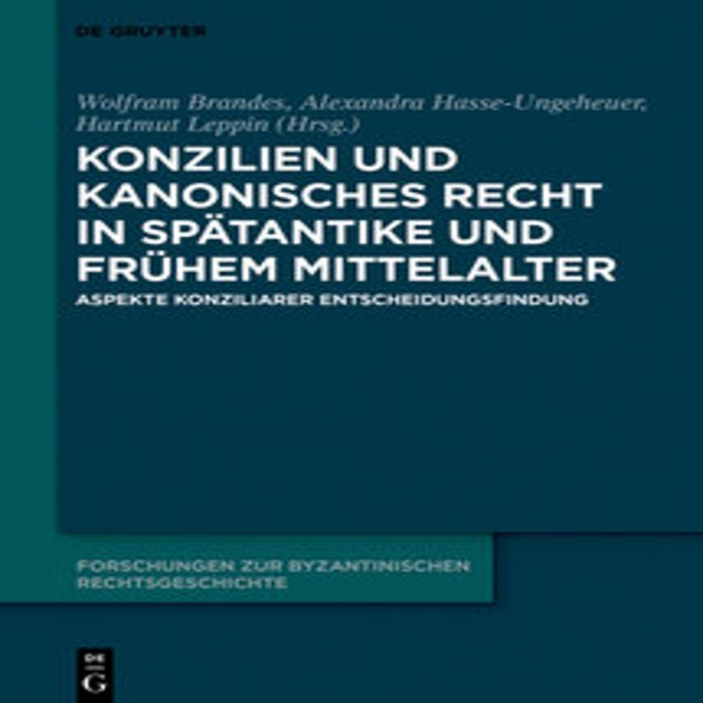 Konzilien und kanonisches Recht in Spätantike und frühem Mittelalter