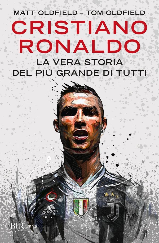 Oldfield, M: Cristiano Ronaldo. La vera storia del più grand