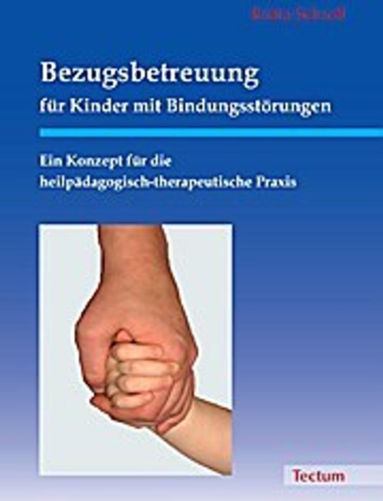 Bezugsbetreuung für Kinder mit Bindungsstörungen
