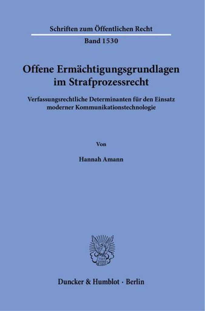 Offene Ermächtigungsgrundlagen im Strafprozessrecht.