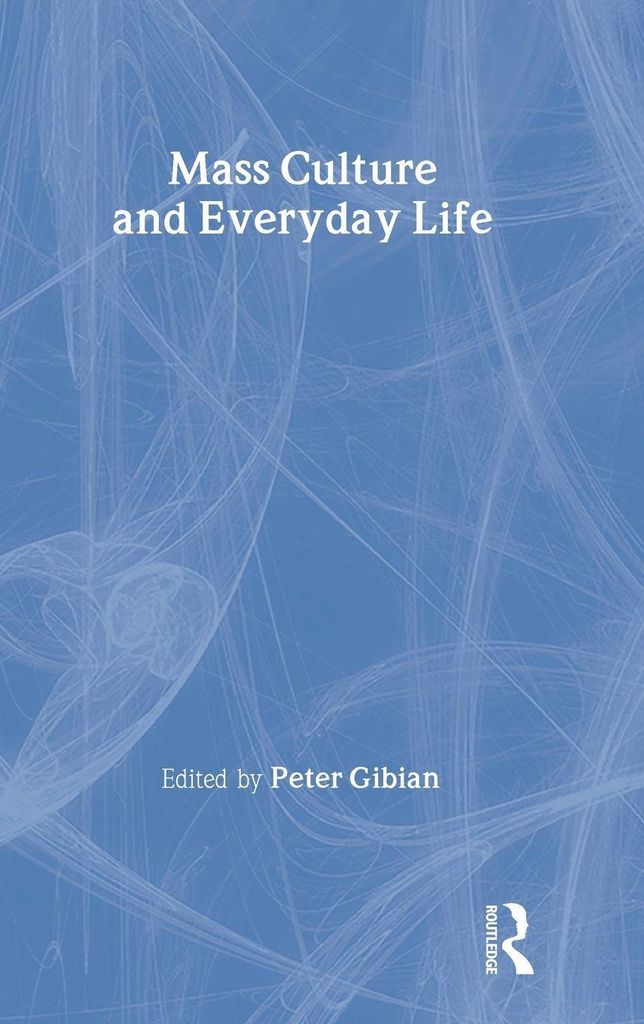 Mass Culture and Everyday Life