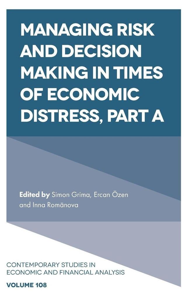 Managing Risk and Decision Making in Times of Economic Distress