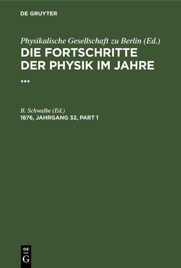Die Fortschritte der Physik im Jahre .... 1876, Jahrgang 32
