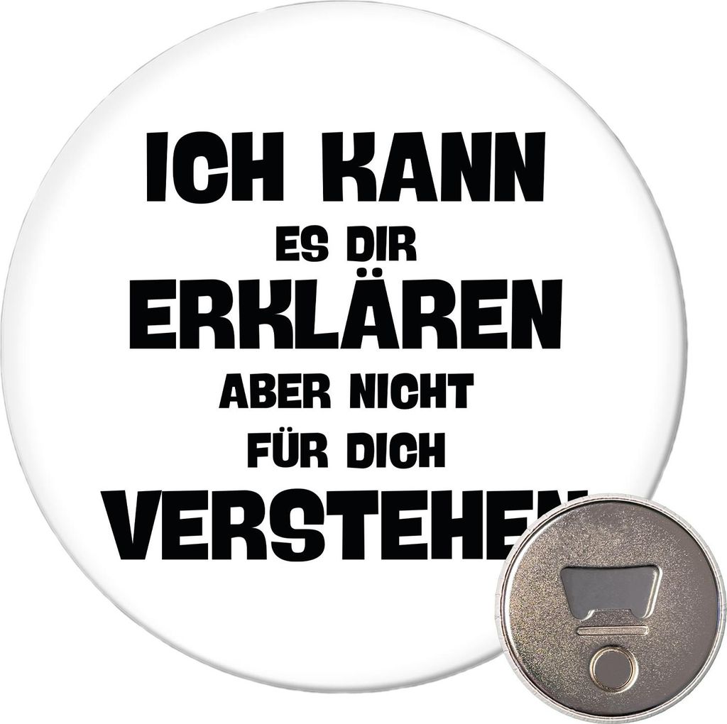 Huuraa Magnet Kann es erklären nicht verstehen 59mm Kühlschrankmagnet rund Flaschenöffner Geschenkidee