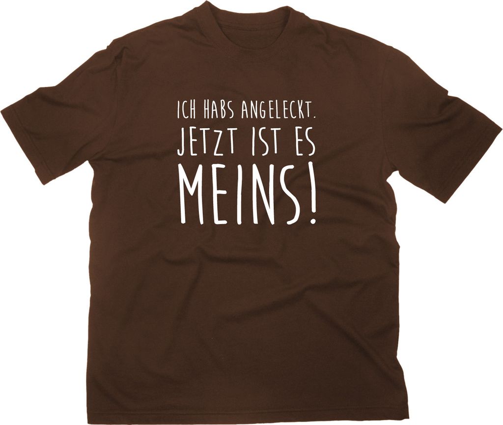 Styletex23 T-Shirt Ich habs angeleckt jetzt ist es meins Fun, braun, XXL