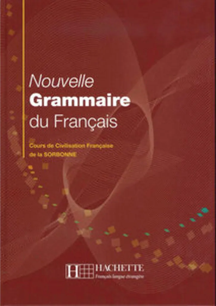 Nouvelle Grammaire du Français avec Exemples et Tableaux de Conjugaison