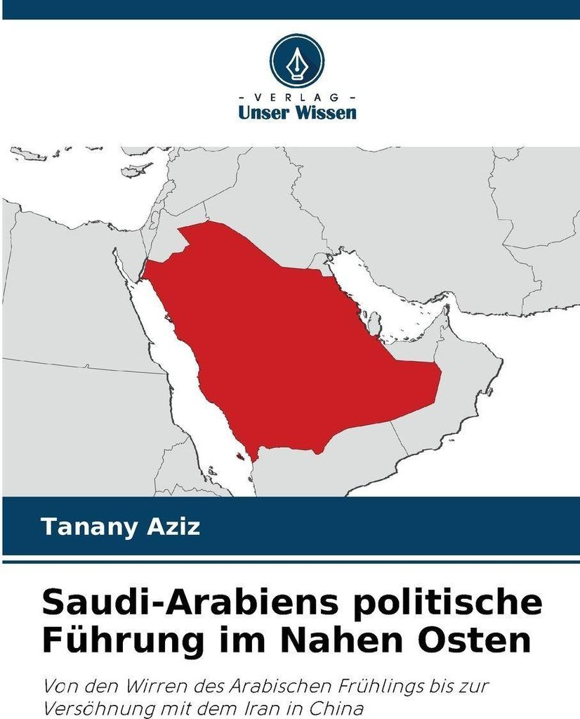 Saudi-Arabiens politische Führung im Nahen Osten