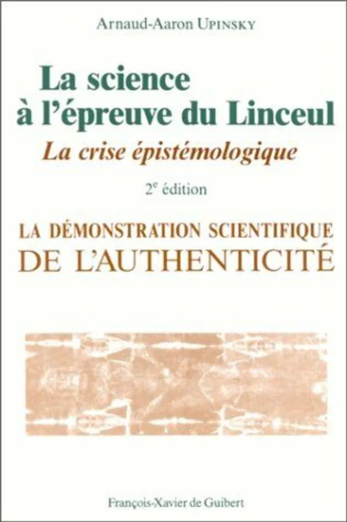 Authenticité du Linceul : La réponse scientifique à la crise actuelle