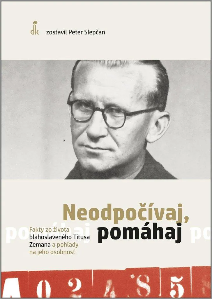 Biographie Titus Zeman Neodpočívaj pomáhaj par Peter Slepčan