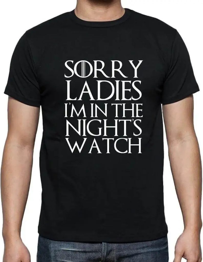 Herren Grafik T-Shirt Tut mir leid meine Damen ich bin in der Nachtwache – Sorry Ladies Im In The Nights Watch – Öko-Verantwortlich Vintage Ja...