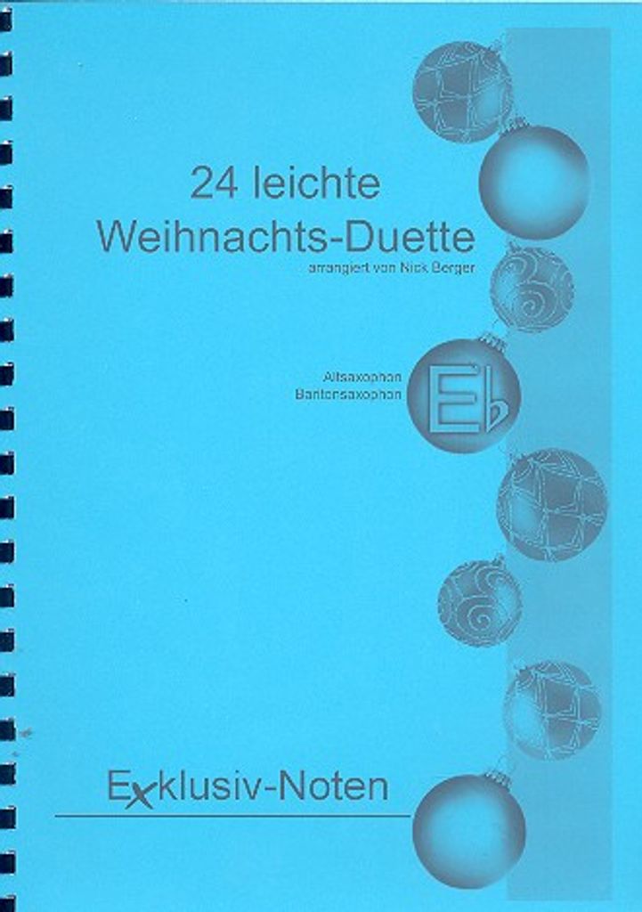 24 leichte Weihnachtsduette in Eb für 2 Altsaxophone (Baritonsaxophone, Hörner, Klarinetten in Eb) Spielpartitur