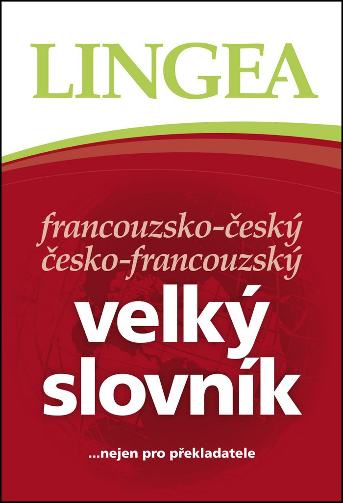 Francouzsko-český, česko-francouzský velký slovník | kolektiv