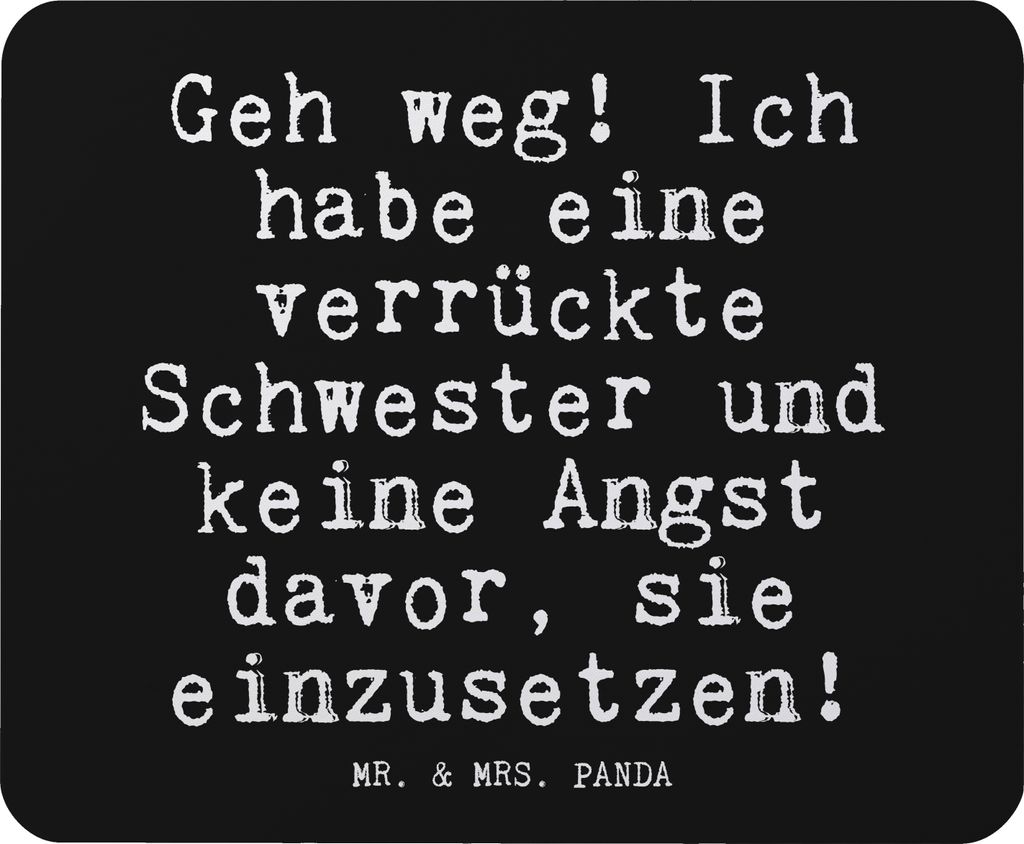 Mr. & Mrs. Panda Mouse Pad Geh weg! Ich habe... - Schwarz - Geschenk, Schwester, beste der Welt, Sprüche, Familie, computermatte, Spruch, pc mausp...