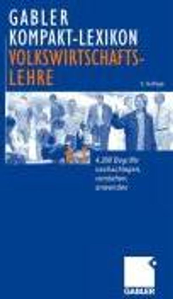 Gabler Kompakt-Lexikon Volkswirtschaftslehre