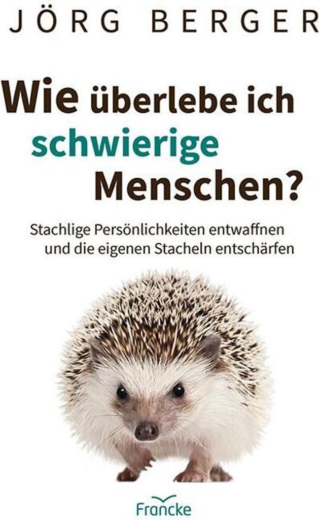 Wie überlebe ich schwierige Menschen?