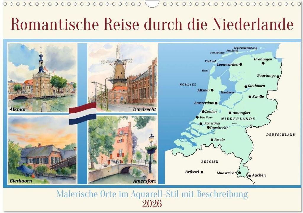 Romantische Reise durch die Niederlande (Wandkalender 2026 DIN A3 quer), CALVENDO Monatskalender
