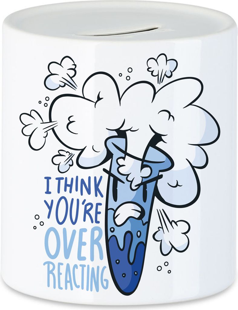 I Think You Are Overreacting Spardose Chemiker Reagenzglas Formel Experiment Glass Formel Chemie