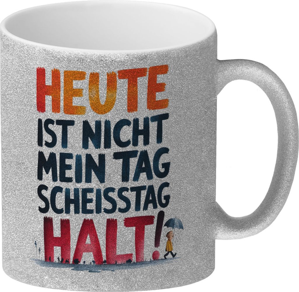 Heute ist nicht mein Tag Glitzer-Kaffeebecher Scheisstag