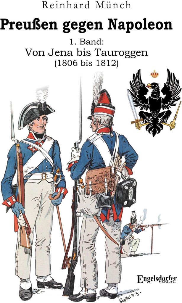 Preußen gegen Napoleon 1. Band: Von Jena bis Tauroggen (1806 bis 1812)