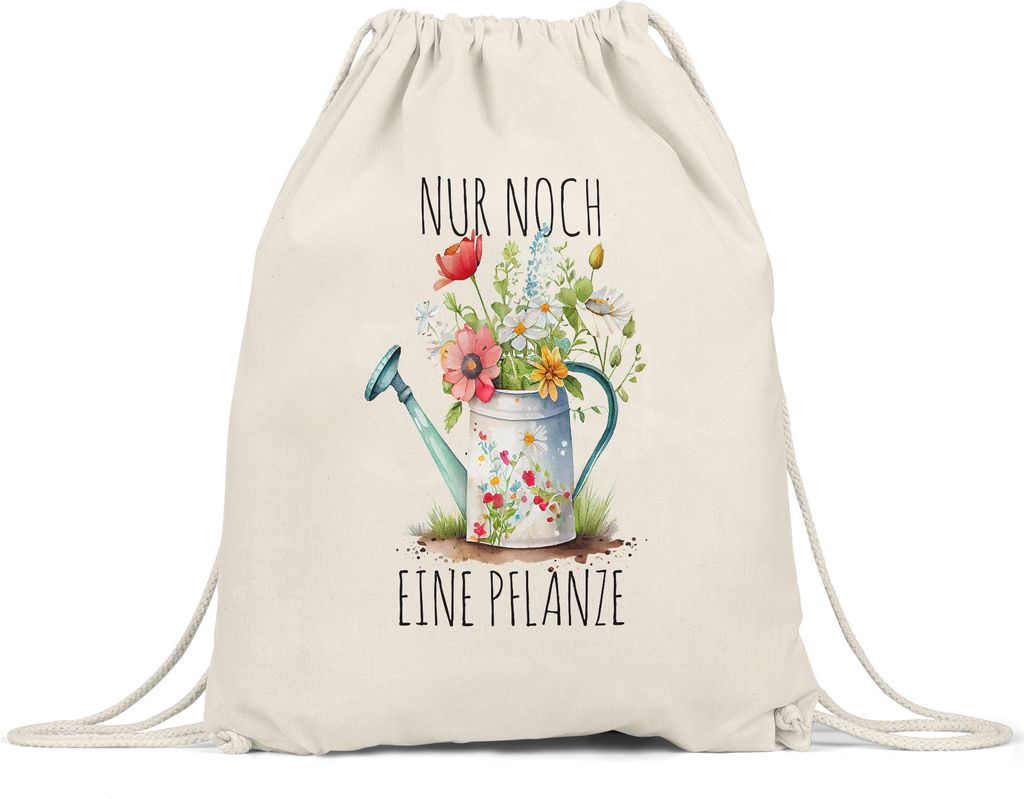 Nur noch eine Pflanze Turnbeutel Gärtnerin Pflanzenliebhaber Garten Ruft Oma Mama Hobbygärtnerin