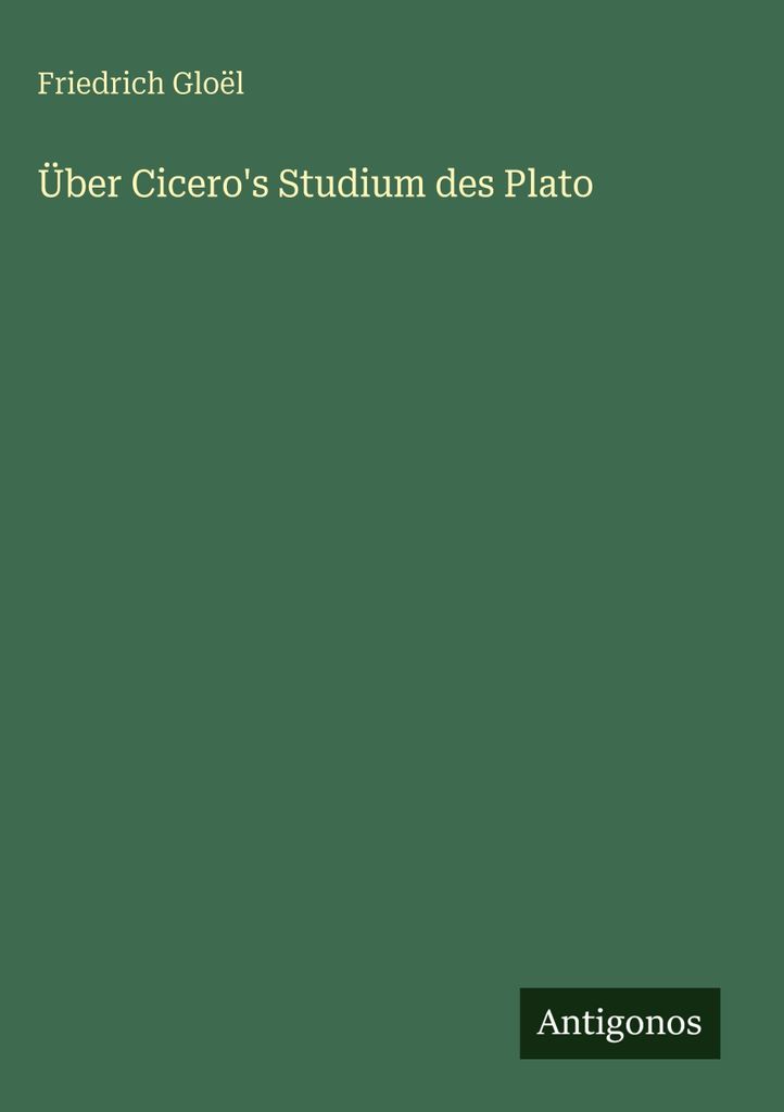 Über Cicero's Studium des Plato