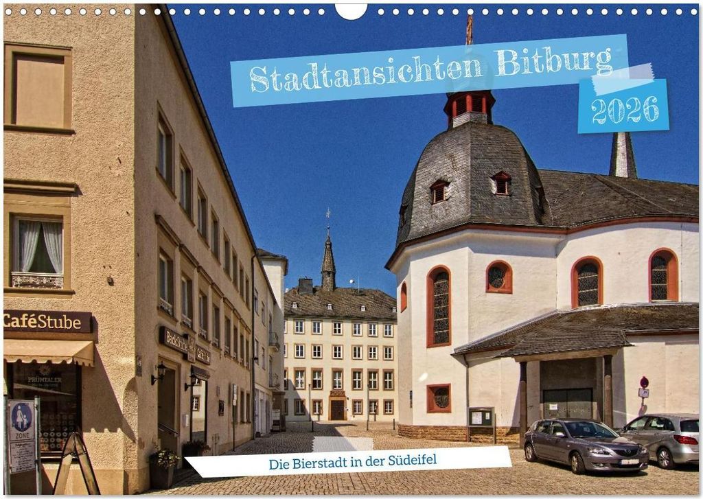 Stadtansichten Bitburg, die Bierstadt in der Südeifel (Wandkalender 2026 DIN A3 quer), CALVENDO Monatskalender
