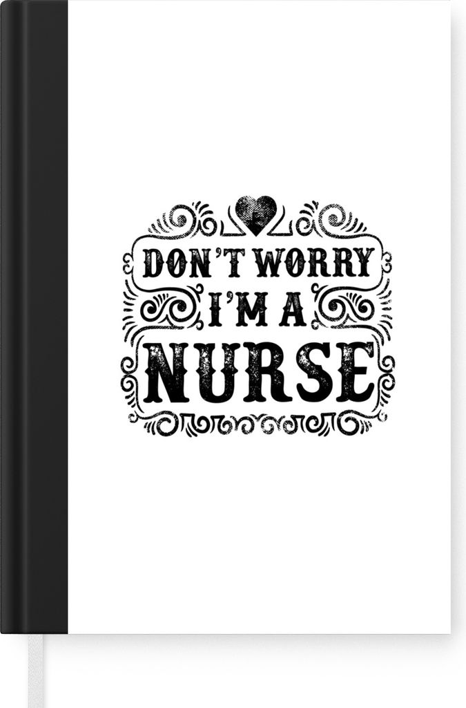 MuchoWow Notizbuch Tagebuch Haushaltsbuch Notebook A5 Zitat "Don't worry I'm a nurse" auf weißem Hintergrund - Notizblock - Notizheft - Notebook...