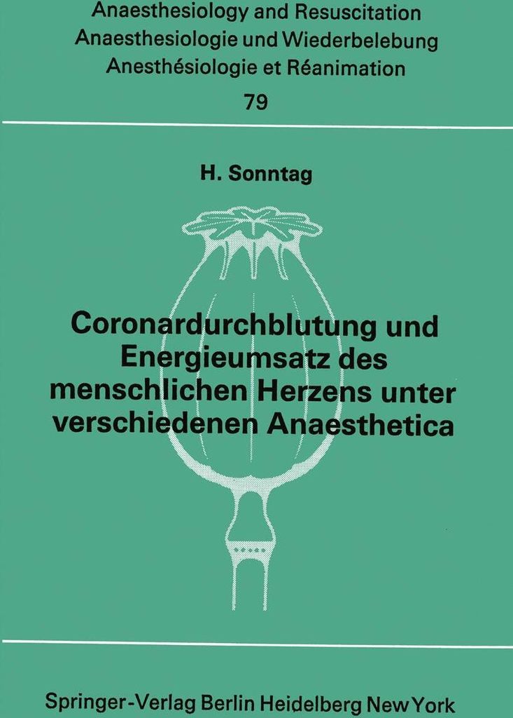 Coronardurchblutung und Energieumsatz des menschlichen Herzens unter verschiedenen Anaesthetica