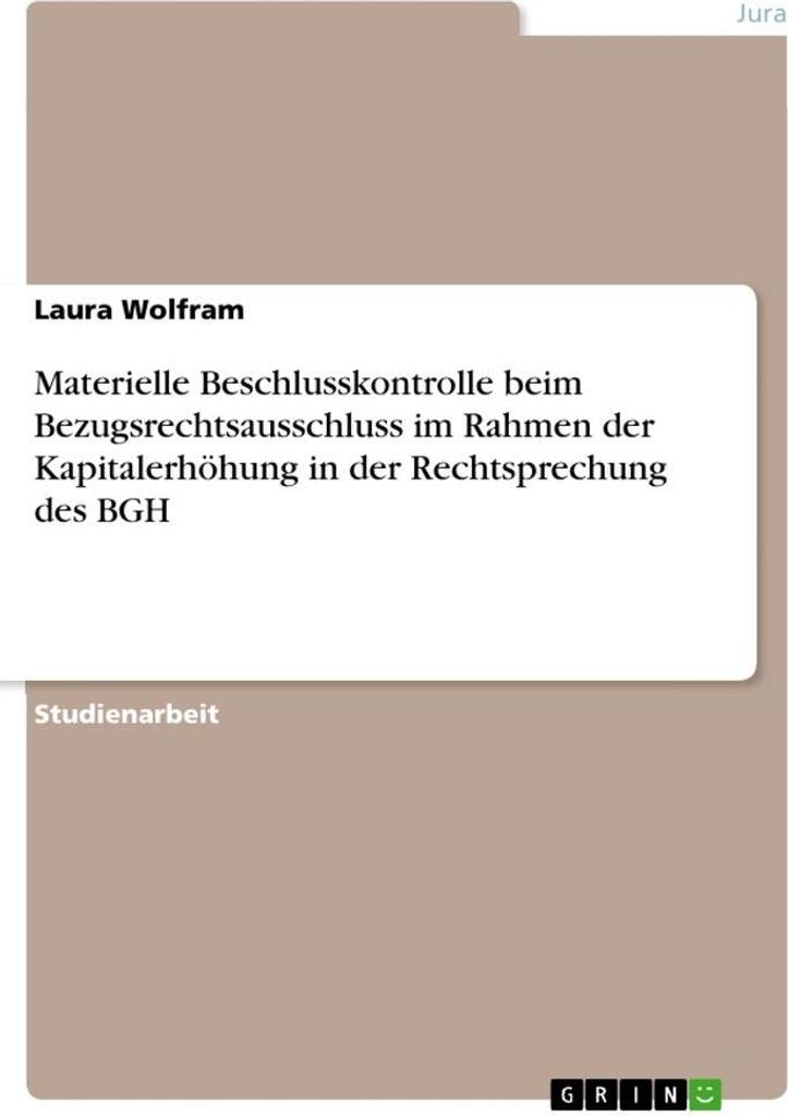Materielle Beschlusskontrolle beim Bezugsrechtsausschluss im Rahmen der Kapitalerhöhung in der Rechtsprechung des BGH