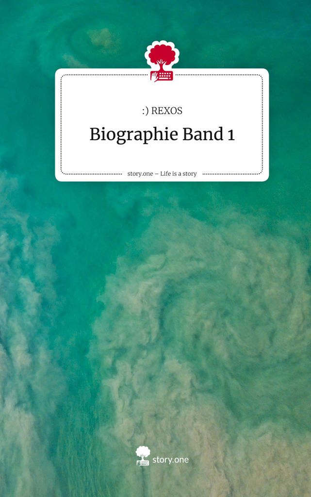 Biographie Band 1. Life is a Story - story.one