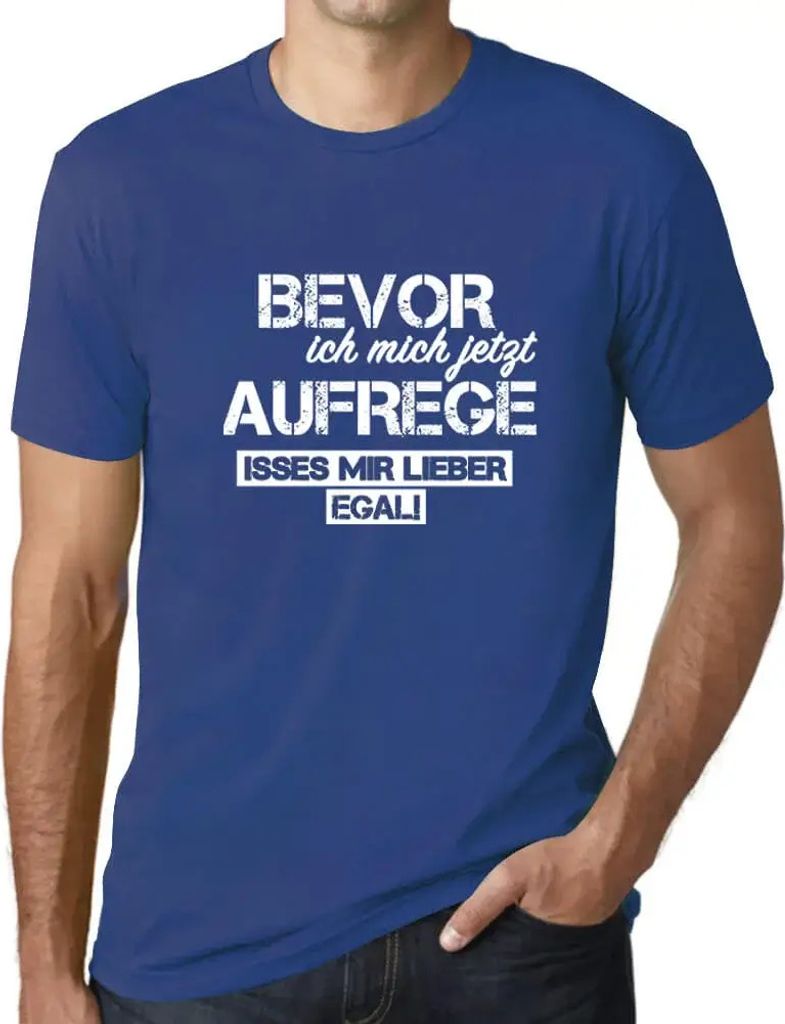 Herren Grafik T-Shirt Bevor Ich Mich Jetzt Aufrege Isses Mir Lieber Egal Öko-Verantwortlich Vintage Jahrgang Kurzarm Lustige Druck Geburtstag Gesc...