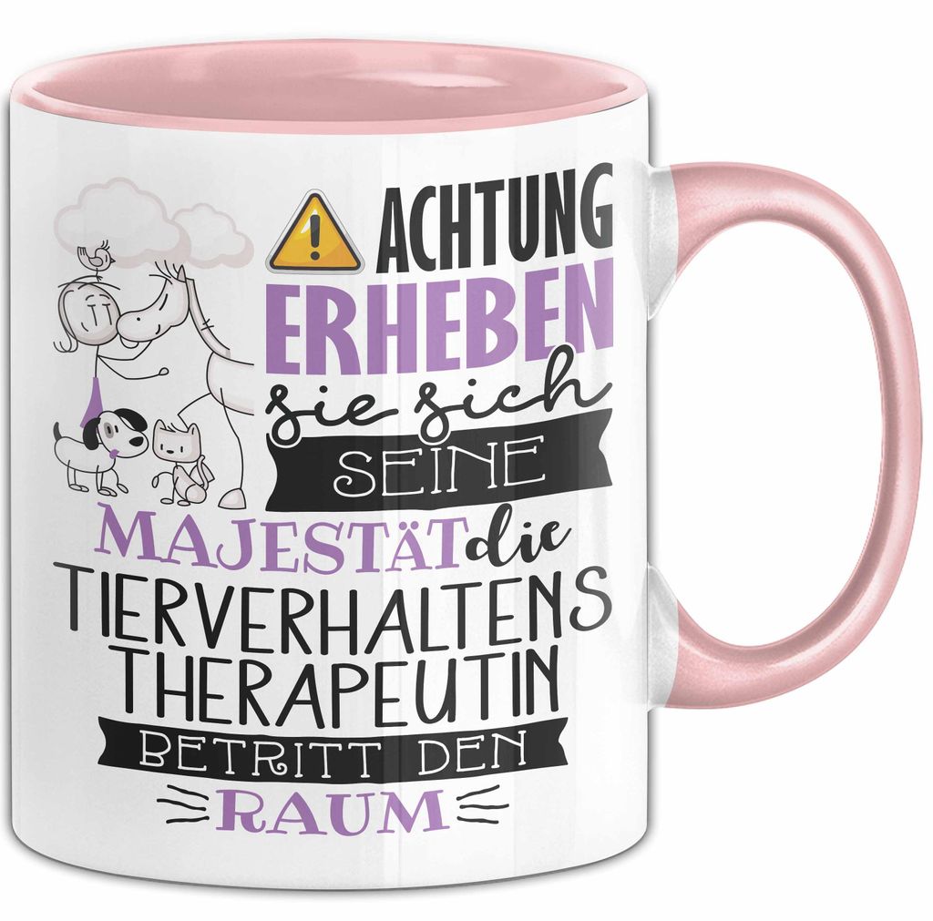 Tierverhaltenstherapeutin Tasse Geschenk Lustiger Spruch Bitte Erheben Sie Sich Seine Majestät Die Tierverhaltenstherapeutin Betritt Den Raum (Rosa)