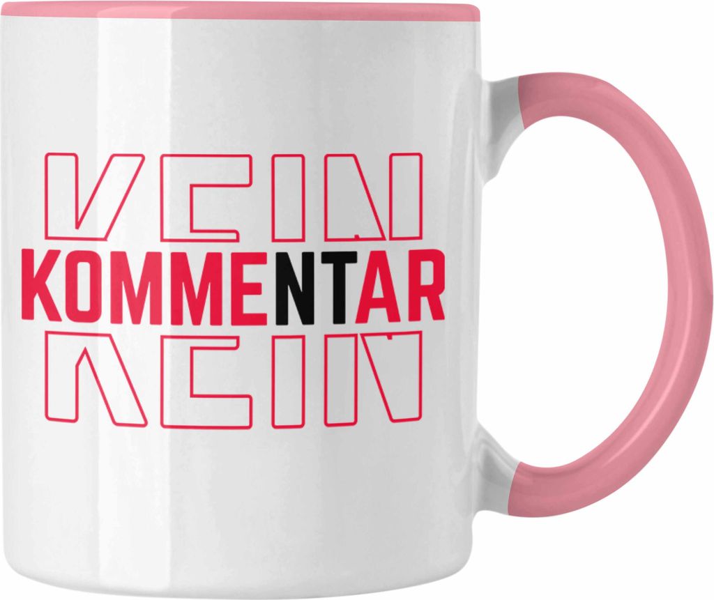 Trendation - Lustige Tasse Geschenk Kein Kommentar Arbeits-Kollegen Geschenkidee Kollegin Humor Beste Freundin Büro Kaffeetasse (Rosa)