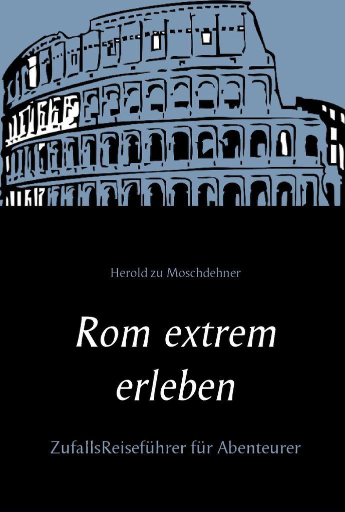 Rom extrem erleben