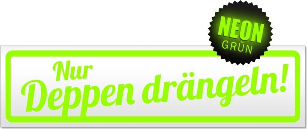Nur Deppen drängeln Magnetschild Schild magnetisch