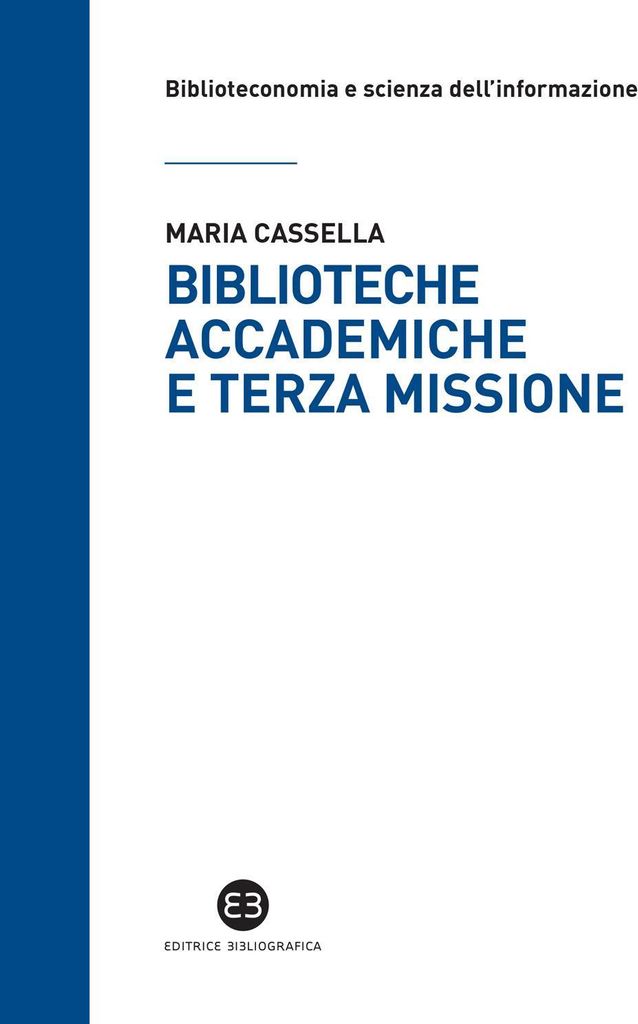 Cassella, M: Biblioteche accademiche e terza missione