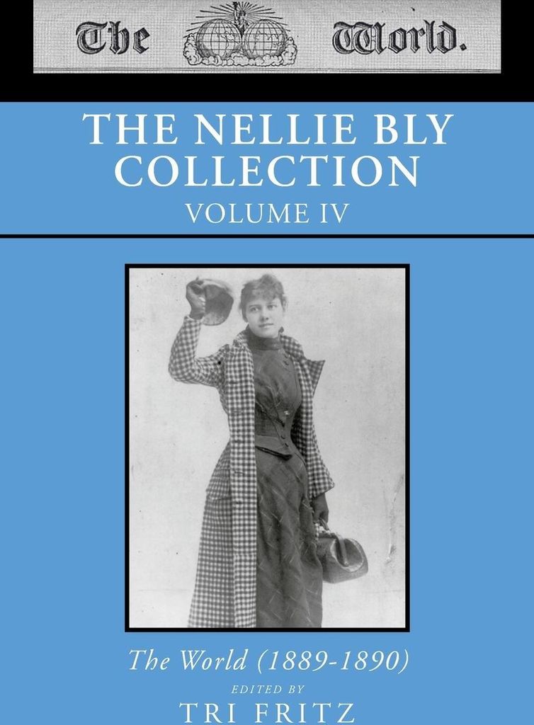 The Nellie Bly Collection Volume IV