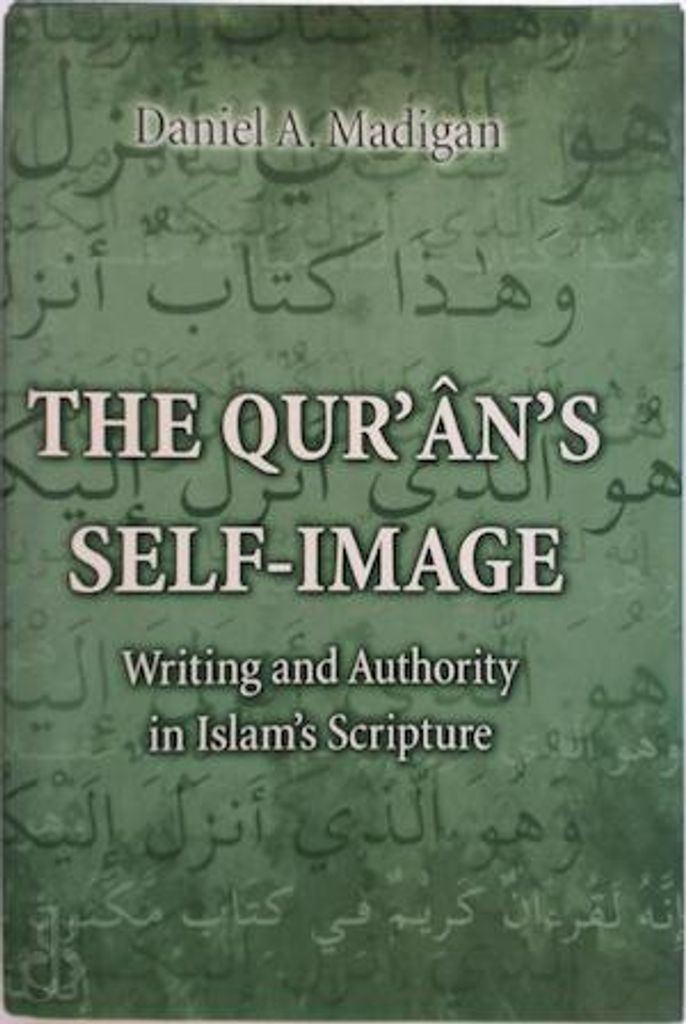 The Qur'an's Self-Image : Writing and Authority in Islam's Scripture