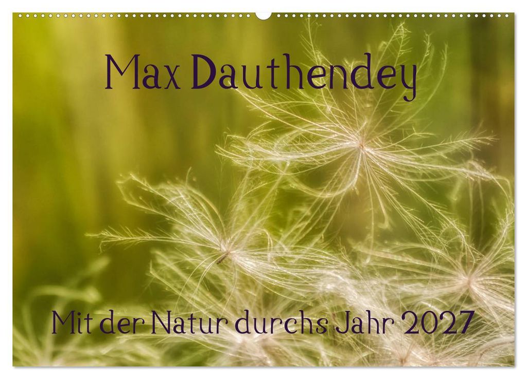 Max Dauthendey - Mit der Natur durchs Jahr (Wandkalender 2027 DIN A2 quer), CALVENDO Monatskalender