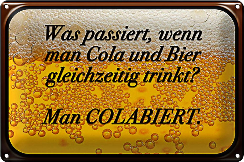 Blechschild Spruch 40x30cm was passiert wenn Cola und Bier