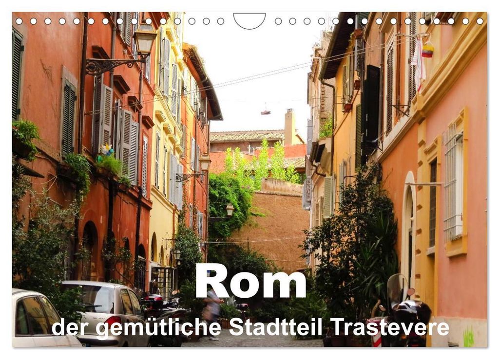 Rom - der gemütliche Stadtteil Trastevere (Wandkalender 2027 DIN A4 quer), CALVENDO Monatskalender