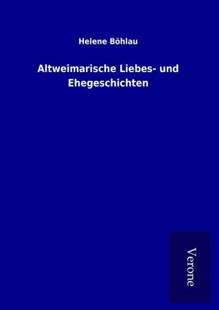 Altweimarische Liebes- und Ehegeschichten