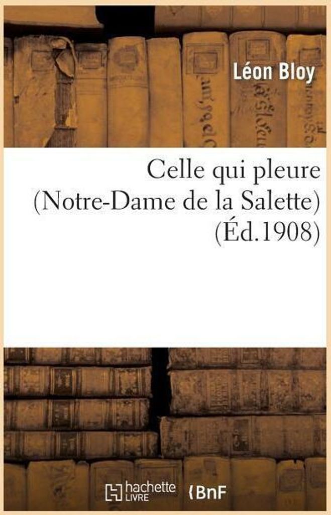Celle Qui Pleure (Notre-Dame de la Salette)