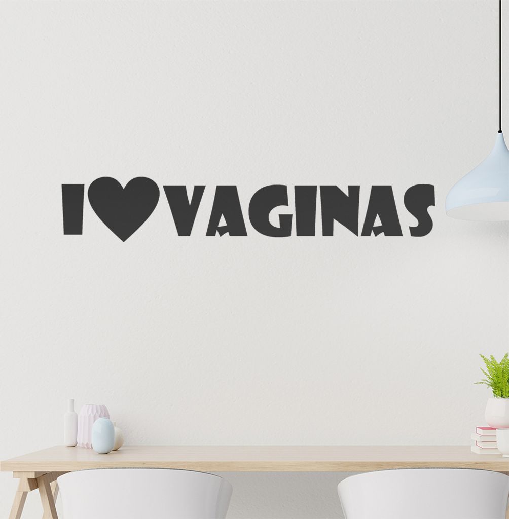 I Love Vaginas Wandtattoo in 6 Größen - Wandaufkleber Wall Sticker - Dekoration, Küche, Wohnzimmer, Schlafzimmer, Badezimmer