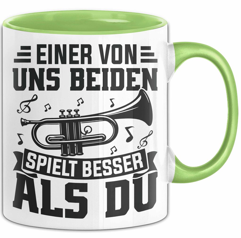 Posauntist Tasse Geschenk Trompete Posaune Einer Von Uns Beiden Spielt Besser Als Du Geschenkidee (Grün)