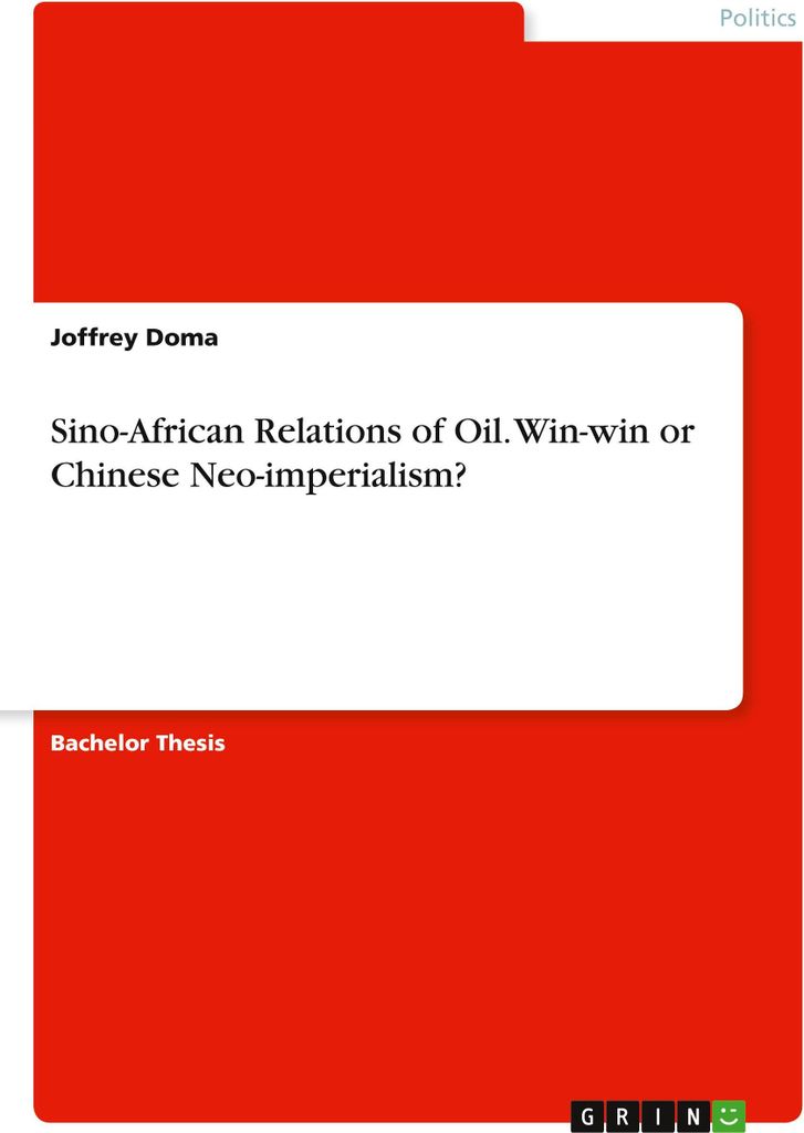 Sino-African Relations of Oil. Win-win or Chinese Neo-imperialism?